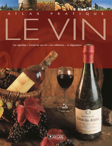 Le vin : les vignobles, conserver son vin, les millésimes