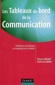 Les tableaux de bord de la communication : indicateurs de pilotage et évaluation des résultats