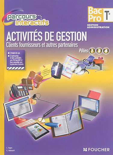 Activités de gestion, clients fournisseurs et autres partenaires : terminale bac pro, gestion administration : pôles 1, 2, 4