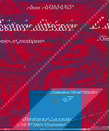 L'Histoire littéraire : théories et pratiques