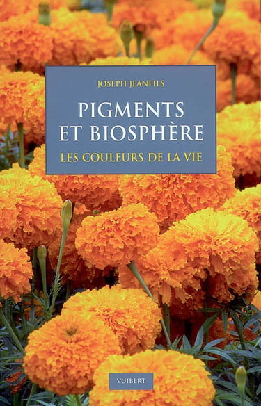 Pigments et biosphère : les couleurs de la vie