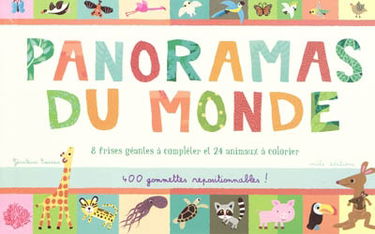 Panoramas du monde : 8 frises géantes à compléter et 24 animaux à colorier