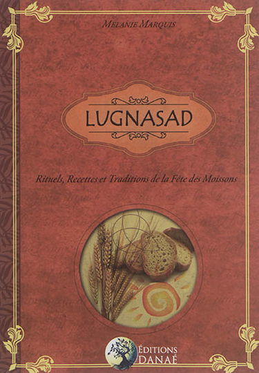 Lugnasad : rituels, recettes et traditions de la fête des Moissons