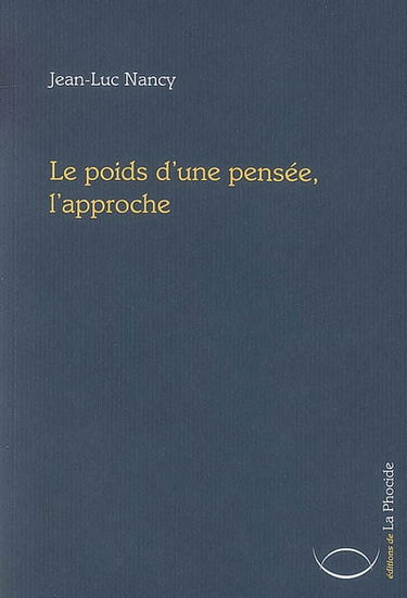 Le poids d'une pensée, l'approche