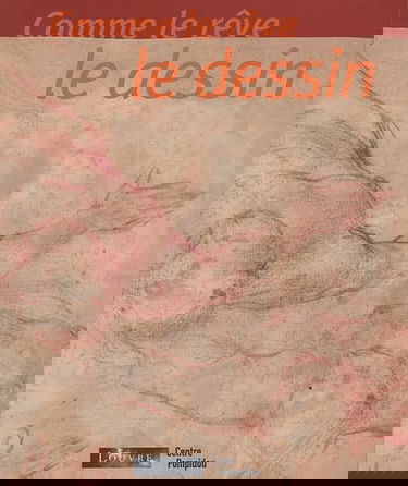 Comme le rêve, le dessin : exposition, Paris, Centre Georges Pompidou, 16 février-16 mai 2005