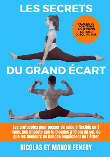 Couverture de Les Secrets du Grand Écart : les protocoles de flexibilité pour passer de raide à flexible en 3 mois (peu importe que tu bloques à 10 cm du sol depuis ... douleurs de hanche t’empêchent de t’étirer)