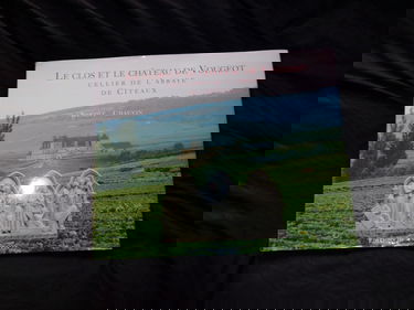 Le clos et le château de Vougeot, cellier de l'abbaye de Cîteaux