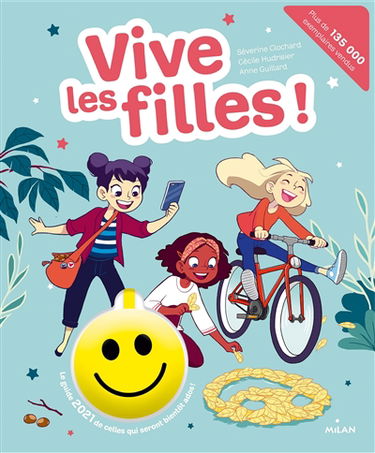 Vive les filles ! : le guide 2021 de celles qui seront bientôt ados !