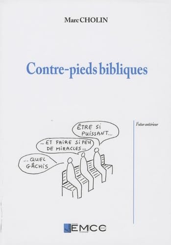 Contre-pieds bibliques: Et incidences théologiques et pastorales