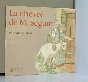 La chèvre de M. Seguin : un conte de Daudet