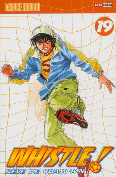 Whistle ! : rêve de champion. Vol. 19