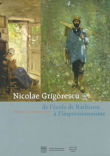 Nicolae Grigorescu (1838-1907), itinéraire d'un peintre roumain de l'école de Barbizon à l'impressionnisme : exposition, Agen, Musée des beaux-arts, 22 avr.-14 août 2006 ; Musée départemental de l'école de Barbizon, 9 sept.-11 déc. 2006