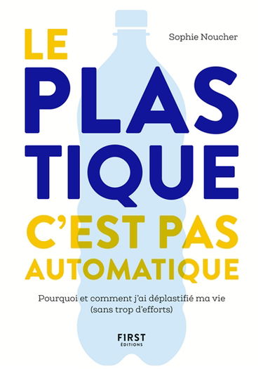 Le plastique c'est pas automatique : pourquoi et comment j'ai déplastifié ma vie sans trop d'efforts