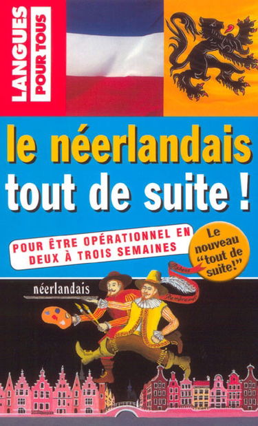 Le néerlandais tout de suite !