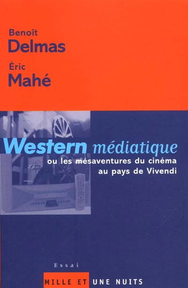 Western médiatique : ou les mésaventures du cinéma français au pays de Vivendi