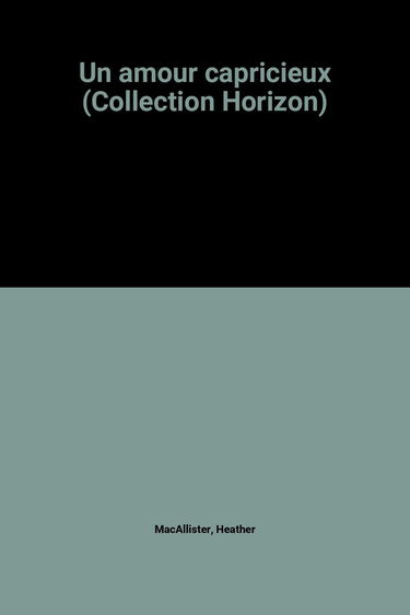 UN AMOUR CAPRICIEUX