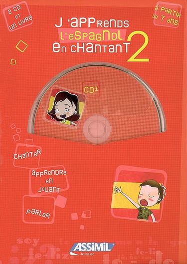 J'apprends l'espagnol en chantant 2 : chanter, apprendre en jouant, parler