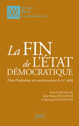 Couverture de La fin de l'Etat démocratique : Nicos Poulantzas, un marxisme pour le XXIe siècle