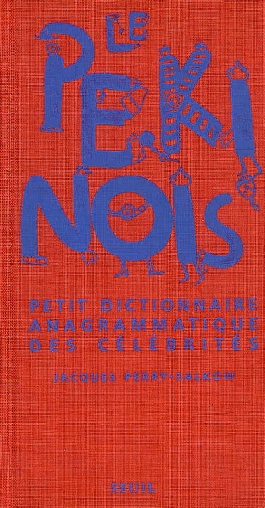 Le pékinois : petit dictionnaire anagrammatique des célébrités