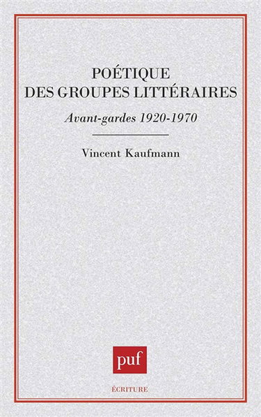 Poétique des groupes littéraires : avant-gardes 1920-1970