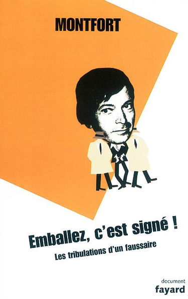 Emballez c'est signé : les tribulations d'un faussaire