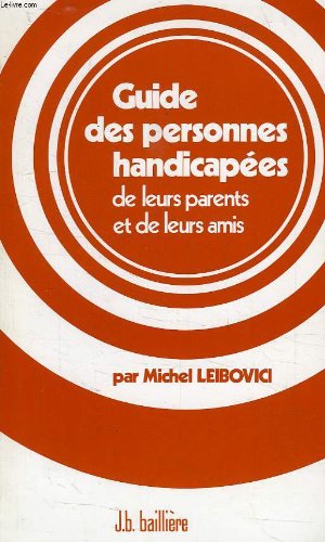 Guide des personnes handicapées, de leurs parents et de leurs amis