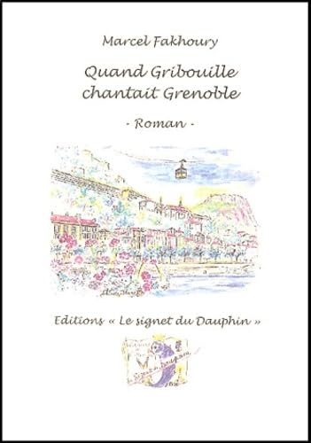 Quand Gribouille chantait Grenoble
