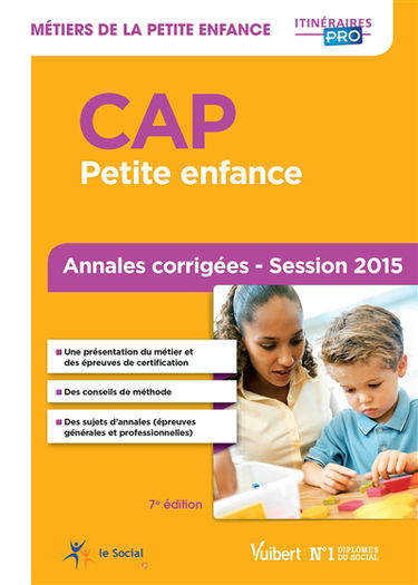 CAP petite enfance : annales corrigées, session 2015
