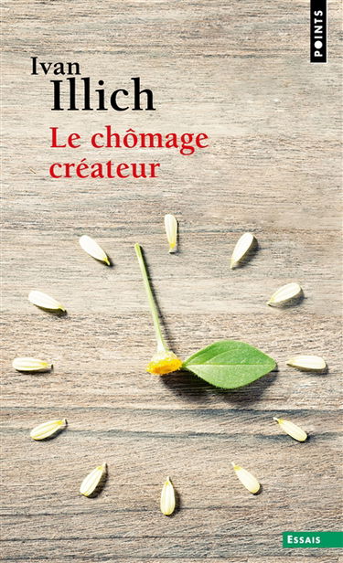 Le chômage créateur : postface à La convivialité
