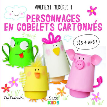 Vivement mercredi !. Personnages en gobelets cartonnés