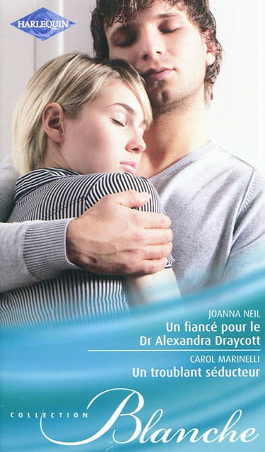 Un fiancé pour le Dr Alexandra Draycott. Un troublant séducteur