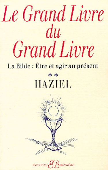 Le grand livre du Grand Livre. Vol. 2. Des matriarches et patriarches à l'Exode : être et agir au présent