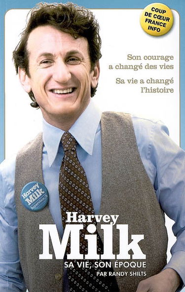 Harvey Milk : sa vie, son époque