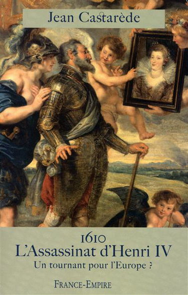 1610 : l'assassinat d'Henri IV : un tournant pour l'Europe ?