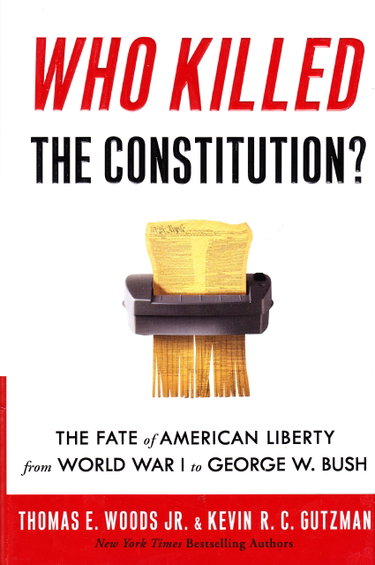 Couverture de Who Killed the Constitution?: The Fate of American Liberty from World War I to George W. Bush