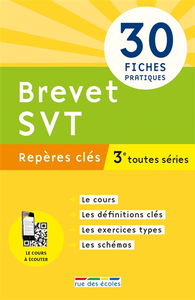Brevet SVT, 3e toutes séries : repères clés : 30 fiches pratiques