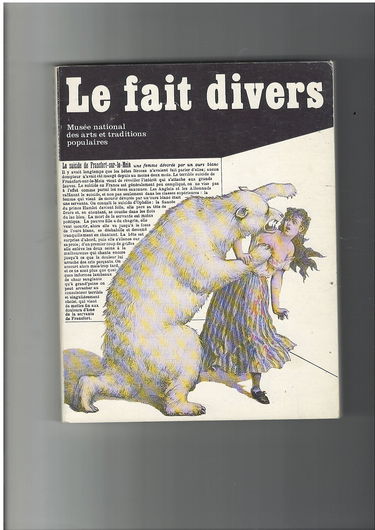 Le Fait divers : Exposition, Paris, Musée national des arts et traditions populaires, 19 novembre 1982-18 avril 1983