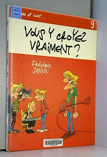 Germain et nous.... Vol. 9. Vous y croyez vraiment ?