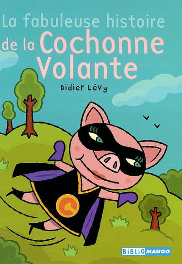 La fabuleuse histoire de la cochonne volante
