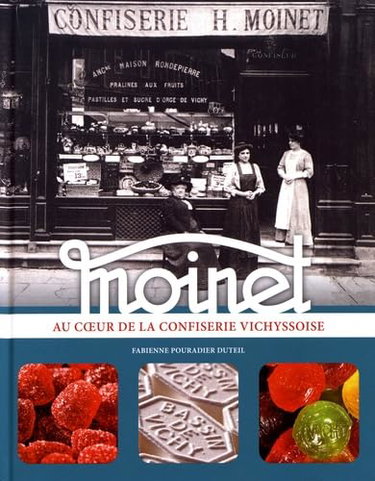 Couverture de Moinet: Au coeur de la confiserie vichyssoise