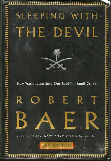 Couverture de Sleeping With the Devil: How Washington Sold Its Soul for Saudi Crude par Robert Baer