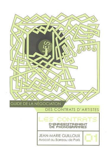 Guide de la négociation des contrats d'artistes : les contrats d'enregistrement de phonogrammes