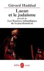 Lacan et le judaïsme. Les sources talmudiques de la psychanalyse