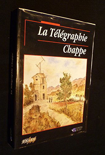 La Télégraphie Chappe
