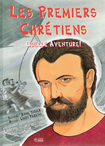 Les Premiers Chrétiens - Quelle aventure !
