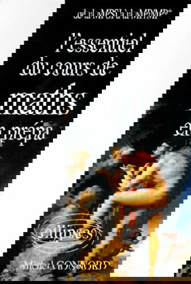 L'essentiel du cours de mathématiques en prépa : De la MPSI à la MP-MP*