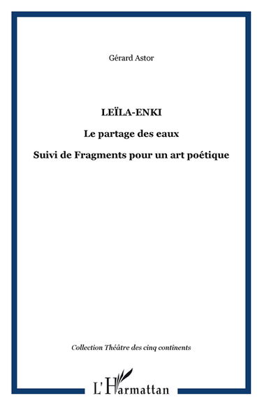 Leïla-Enki : le partage des eaux. Fragments pour un art poétique