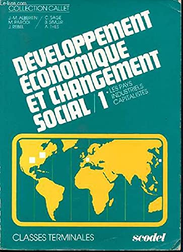 Développement économique et changement social, terminale B. Vol. 1. Les Pays industriels capitalistes