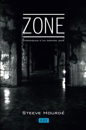 ZONE: Chroniques d'un dernier jour