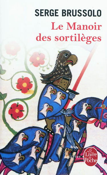 Le manoir des sortilèges : narration, par l'arétalogue Brussolo, des merveilleux faicts du preux et vaillant escuier Gilles et des grandes adventures où il s'est trouvé en son temps